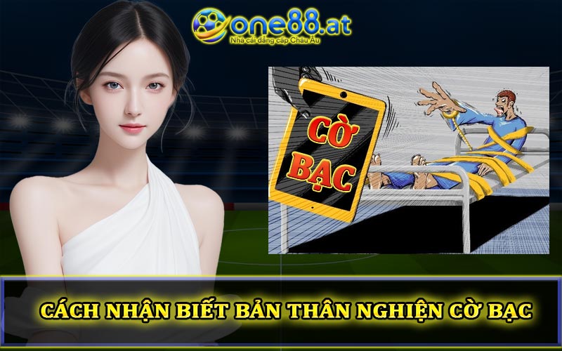 Cách nhận biết bản thân nghiện cờ bạc