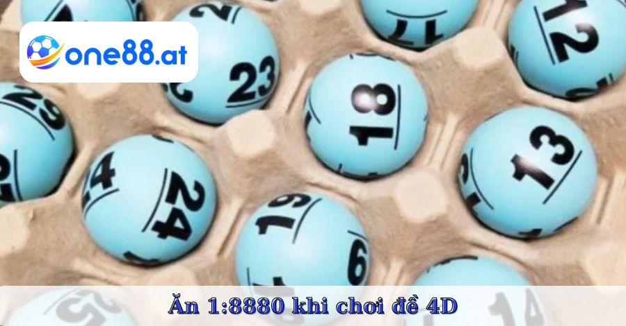 Ăn 1:8880 khi chơi đề 4D